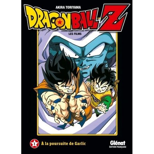 Dragon Ball Z - Les Films - Tome 1 : A La Poursuite De Garlic