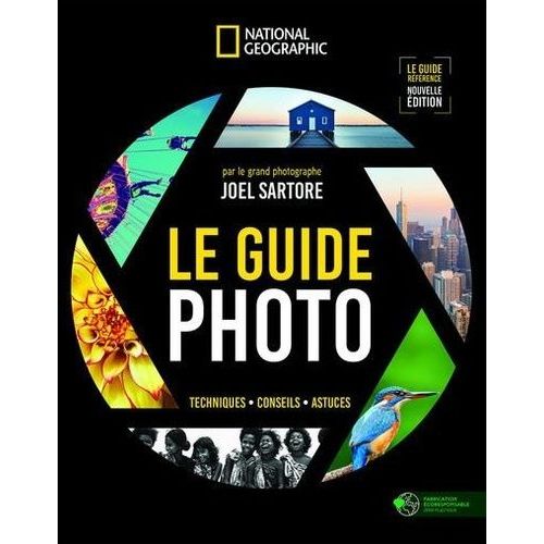 Le Guide Photo - Techniques, Conseils, Astuces