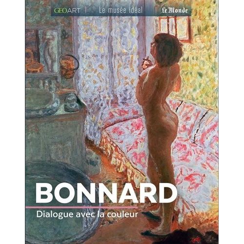 Bonnard - Dialogue Avec La Couleur