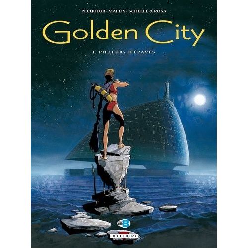 Golden City - Tome 1 - Pilleurs D'épaves