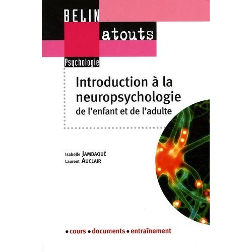 Introduction À La Neuropsychologie De L'enfant Et De L'adulte