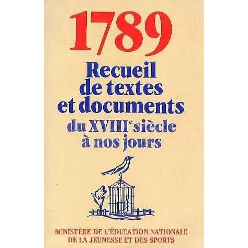 1789 Recueils De Textes Et Documents Du Xviii Siècle À Nos Jours