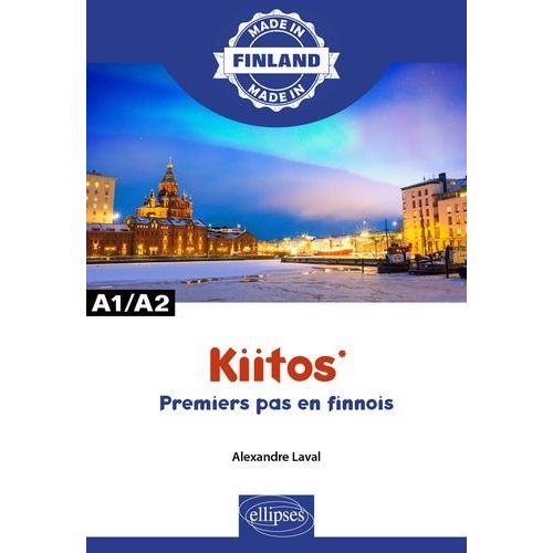 Kiitos - Premiers Pas En Finnois A1/A2