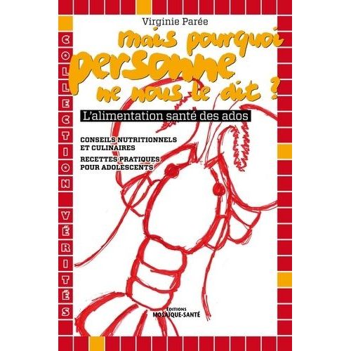 Mais Pourquoi Personne Ne Nous Le Dit ? - L'alimentation Santé Des Ados