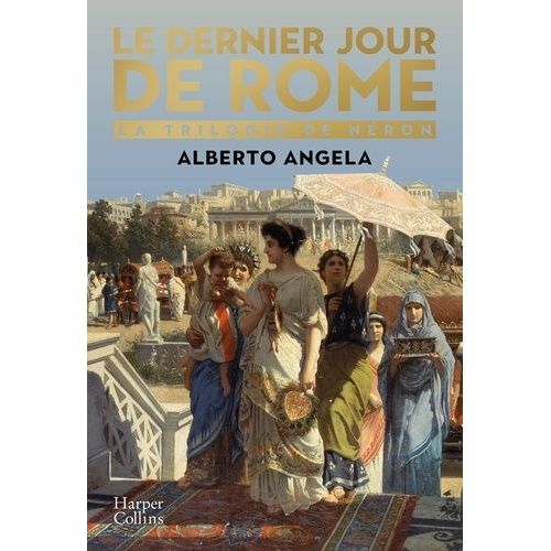Le Dernier Jour De Rome - La Trilogie De Néron Tome 1
