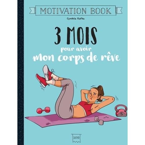 3 Mois Pour Avoir Mon Corps De Rêve
