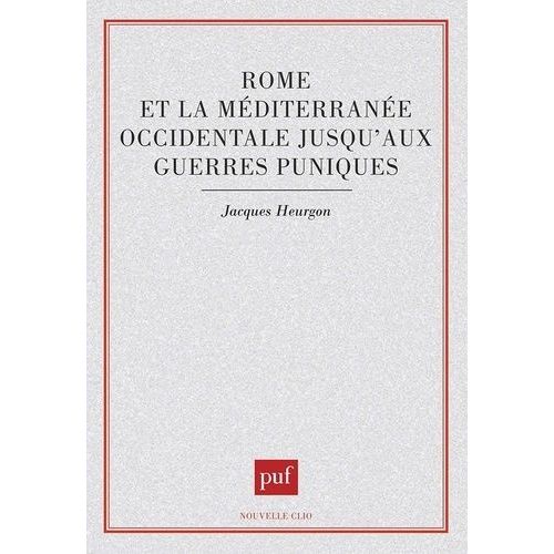 Rome Et La Mediterranee Occidentale - Jusqu'aux Guerres Puniques, 3ème Édition Mise À Jour 1993