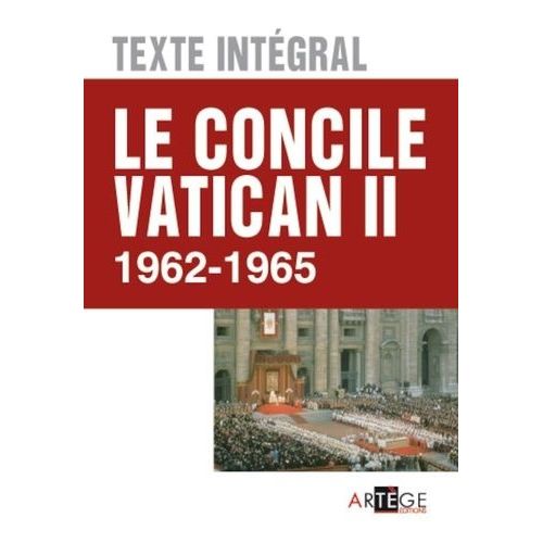 Le Concile Vatican Ii 1962-1965 - Texte Intégral