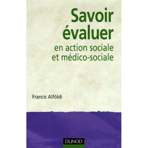 Savoir Évaluer En Action Sociale Et Médico-Sociale