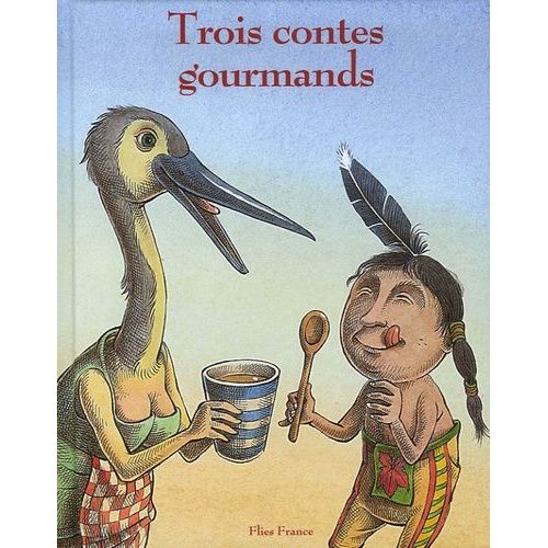 Trois Contes Gourmands