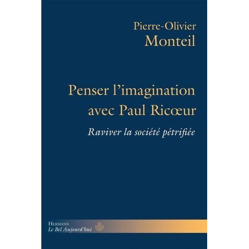 Penser L'imagination Avec Paul Ricoeur - Raviver La Société Pétrifiée