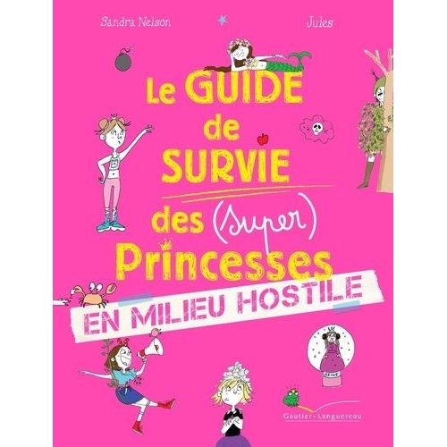 Le Guide De Survie Des (Super) Princesses En Milieu Hostile