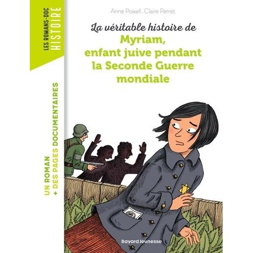 La Véritable Histoire De Myriam, Enfant Juive Pendant La Seconde Guerre Mondiale