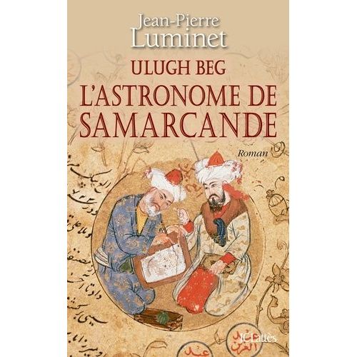 Les Bâtisseurs Du Ciel - Tome 5 - Ulugh Beg L'astronome De Samarcande