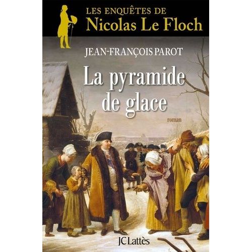 La Pyramide De Glace - Les Enquêtes De Nicolas Le Floch, Commissaire Au Châtelet