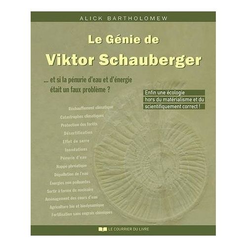 Le Génie De Viktor Schauberger - ... Et Si La Pénurie D'eau Et D'énergie Était Un Faux Problème