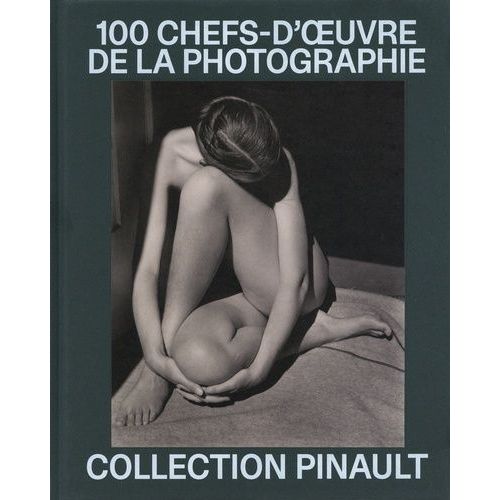 100 Chefs-D?¿Uvre De La Photographie - Collection Pinault
