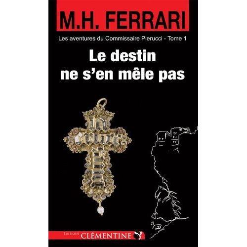 Les Aventures Du Commissaire Pierucci - Tome 1 - Le Destin Ne S'en Mêle Pas