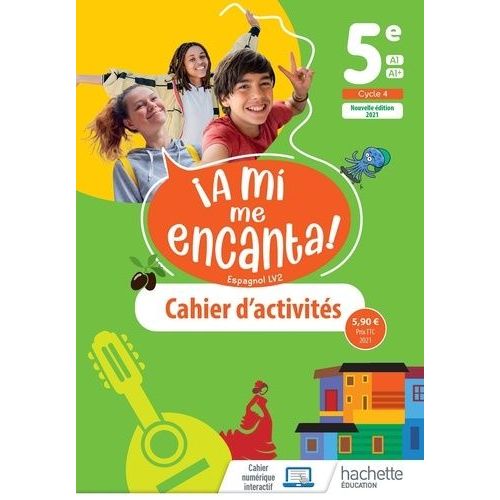 Espagnol Lv2 5e A1<A1+ A Mi Me Encanta! - Cahier D'activités