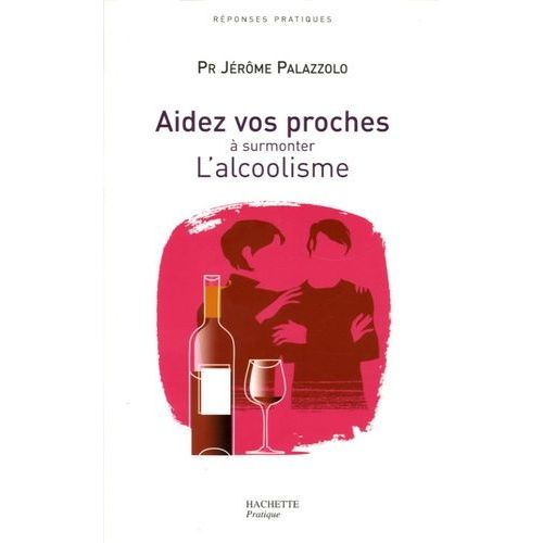 Aidez Vos Proches À Surmonter L'alcoolisme