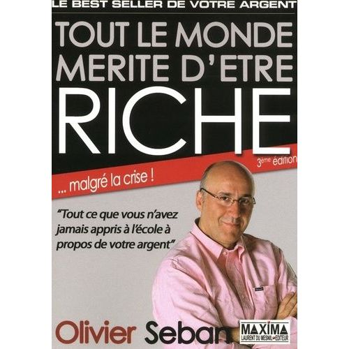 Tout Le Monde Mérite D'être Riche - Ou Tout Ce Que Vous N'avez Jamais Appris À L'école À Propos De Votre Argent