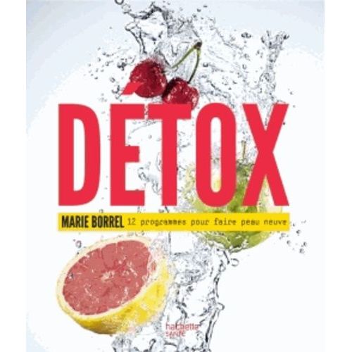 Détox - 12 Programmes Pour Faire Peau Neuve