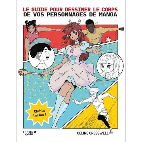 Le Guide Pour Dessiner Le Corps De Vos Personnages De Manga - Chibis Inclus !