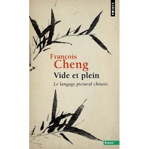 Vide Et Plein - Le Langage Pictural Chinois