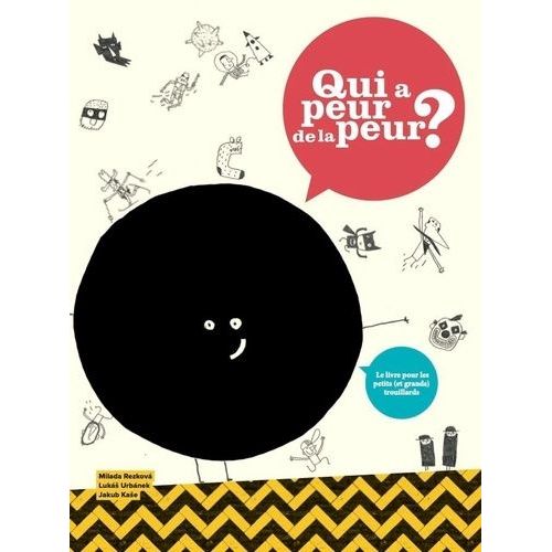 Qui A Peur De La Peur ? - Le Livre Pour Les Petits (Et Grands) Trouillards