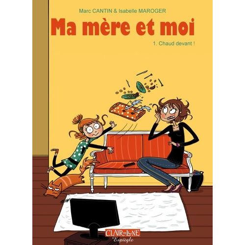 Ma Mère Et Moi - Tome 1 - Chaud Devant !