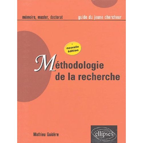 Méthodologie De La Recherche - Guide Du Jeune Chercheur En Lettres, Langues, Sciences Humaines Et Sociales