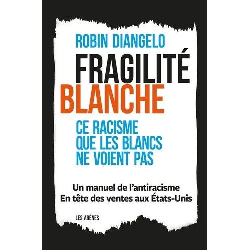 Fragilité Blanche - Ce Racisme Que Les Blancs Ne Voient Pas