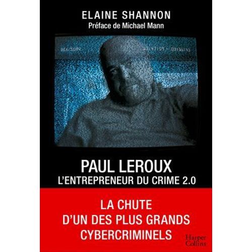 Paul Leroux : L'entrepreneur Du Crime 2.0
