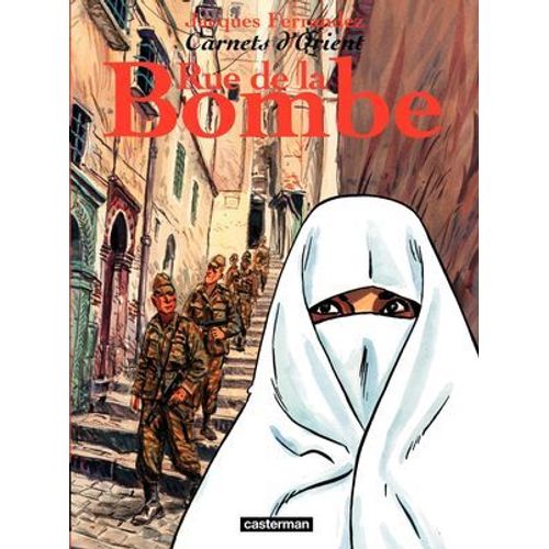 Carnets D'orient (Tome 7) - Rue De La Bombe
