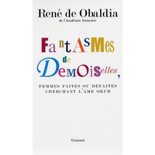 Fantasmes De Demoiselles, Femmes Faites Ou Défaites Cherchant L'âmes Soeur