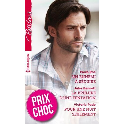 Un Ennemi À Séduire - La Brûlure D'une Tentation - Pour Une Nuit Seulement