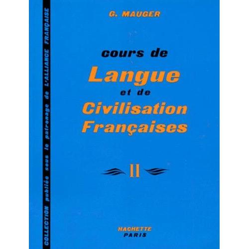 Cours De Langue Et De Civilisation Francaise - Tome 2