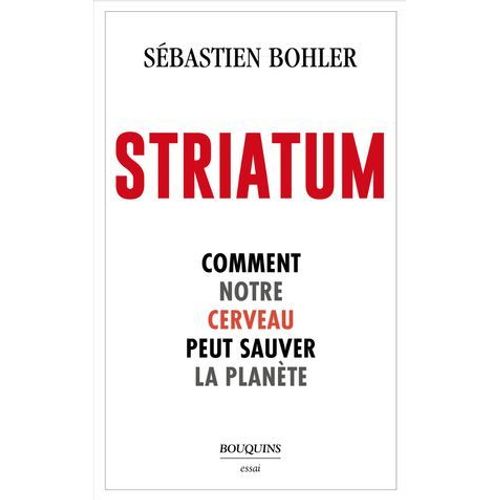 Striatum - Comment Notre Cerveau Peut Sauver La Planète