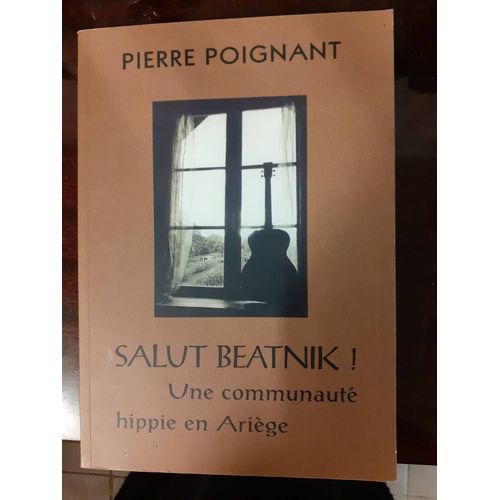 Salut Beatnik ! Une Communauté Hippie En Ariege