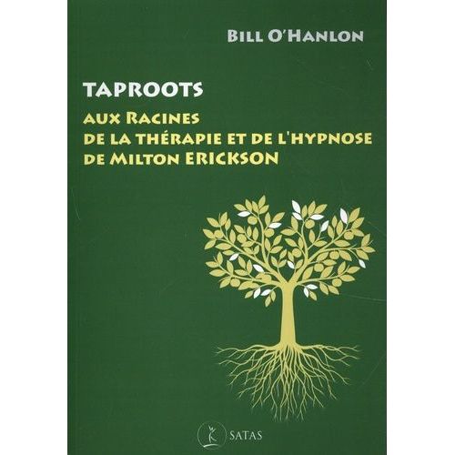 Taproots - Aux Racines De La Thérapie Et De L'Hypnose De Milton Erickson