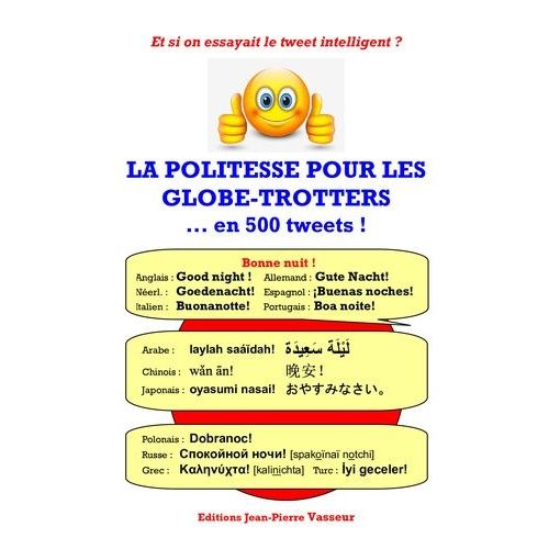 La Politesse Pour Les Globe-Trotters - En 500 Tweets!