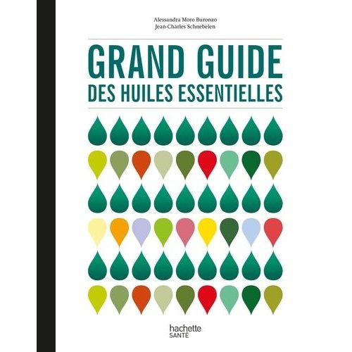 Grand Guide Des Huiles Essentielles