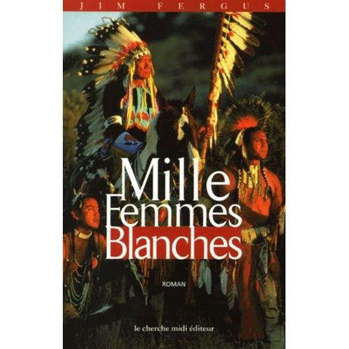 Mille Femmes Blanches - Tome 1 - Les Carnets De May Dodd