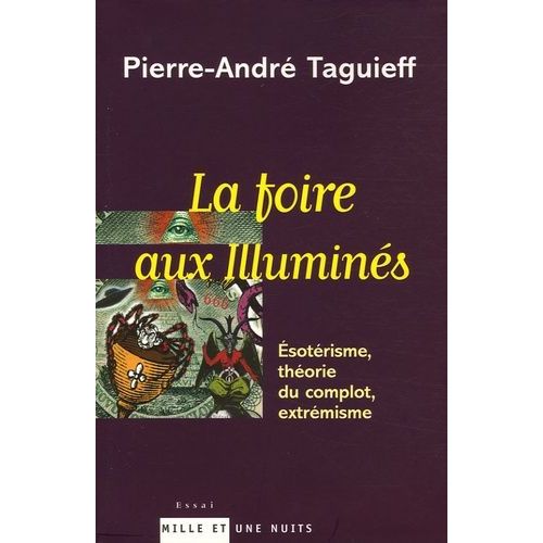 La Foire Aux "Illuminés - Esotérisme, Théorie Du Complot, Extrémisme