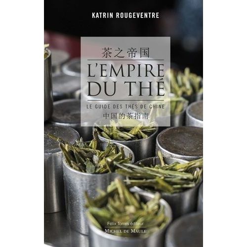 L'empire Du Thé - Le Guide Des Thés De Chine