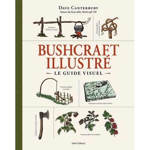 Bushcraft Illustré - Le Guide Visuel