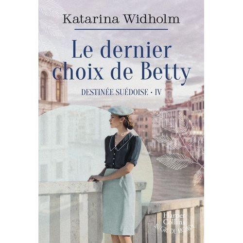 Destinée Suédoise - Tome 4 - Le Dernier Choix De Betty
