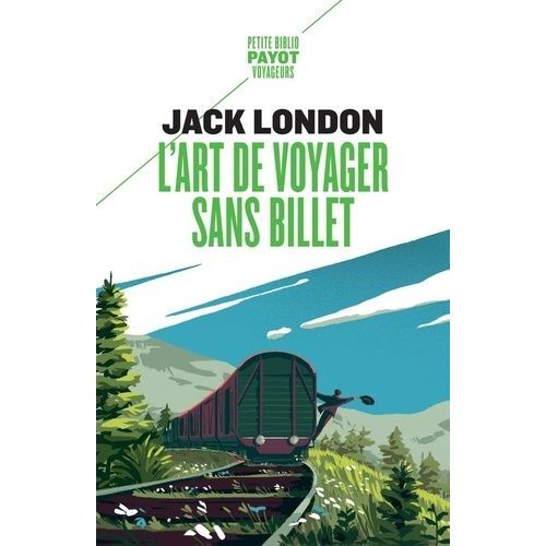 L'art De Voyager Sans Billet - Eloge Du Vagabond Et Autres Récit