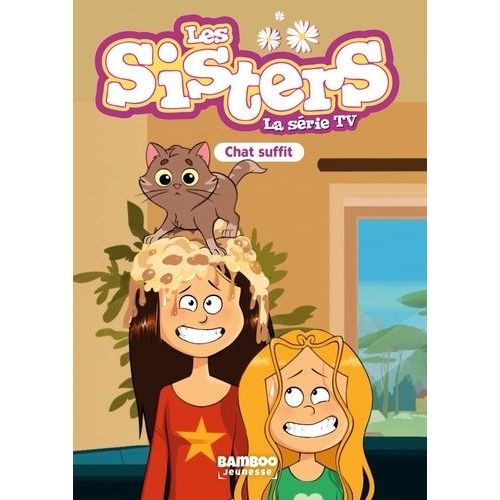 Les Sisters - La Série Tv - Tome 87 - Chat Suffit