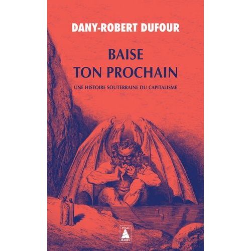 Baise Ton Prochain - Une Histoire Souterraine Du Capitalisme